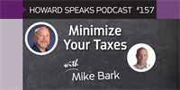 157 Minimize Your Taxes with Mike Bark : Dentistry Uncensored with Howard Farran