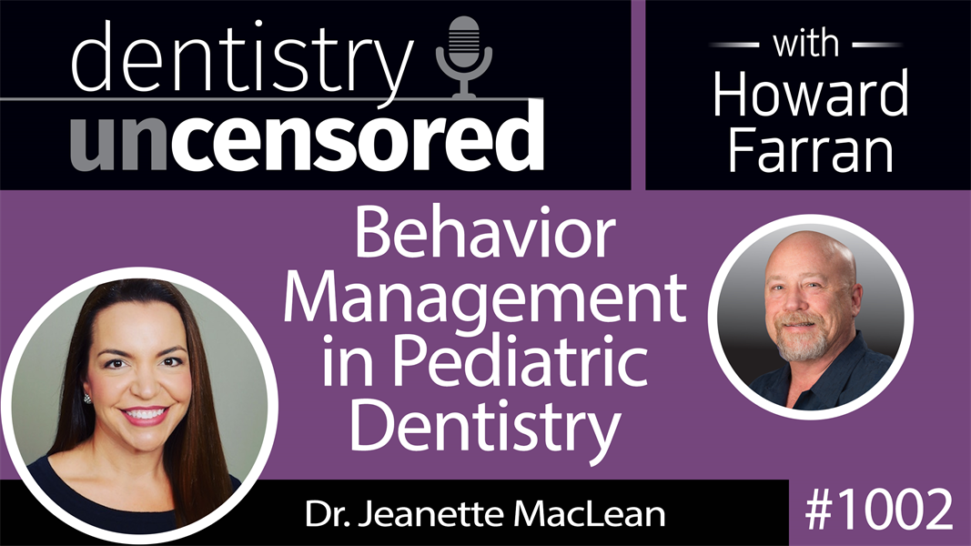 1002 SDF Silver Diamine Fluoride with Dr. Jeanette MacLean : Dentistry Uncensored with Howard Farran [Part 2]