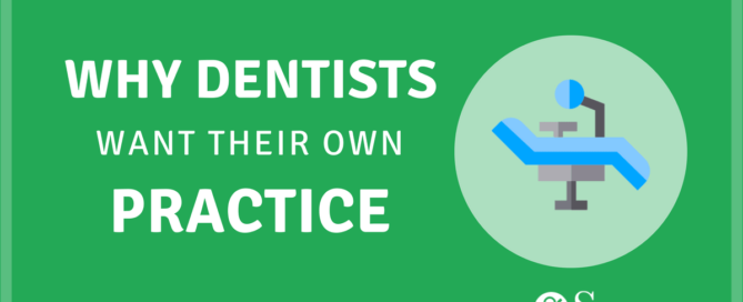 Why Dentists want their own Dental practice