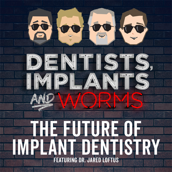 Episode 171: The Future of Implant Dentistry