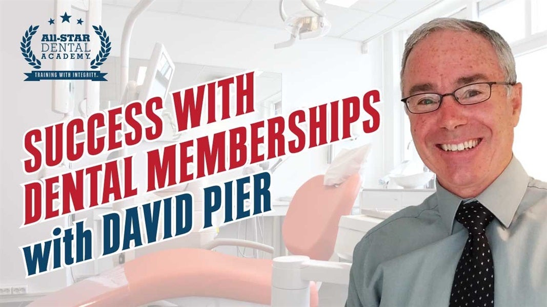 Success with Dental Membership Plans with David Pier