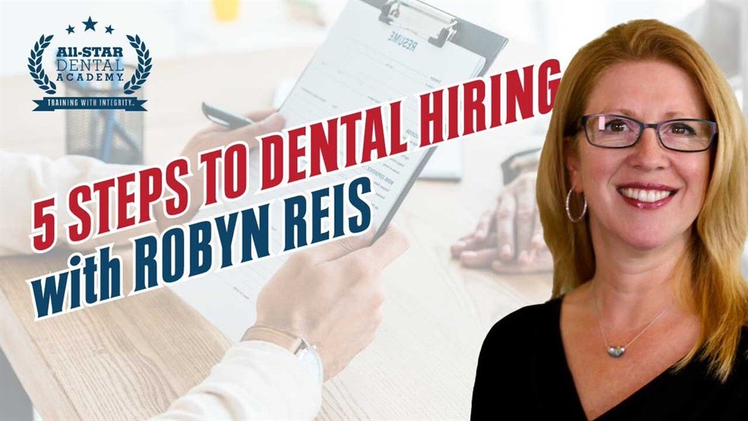 5 Steps to All-Star Dental Hiring with Robyn Reis 