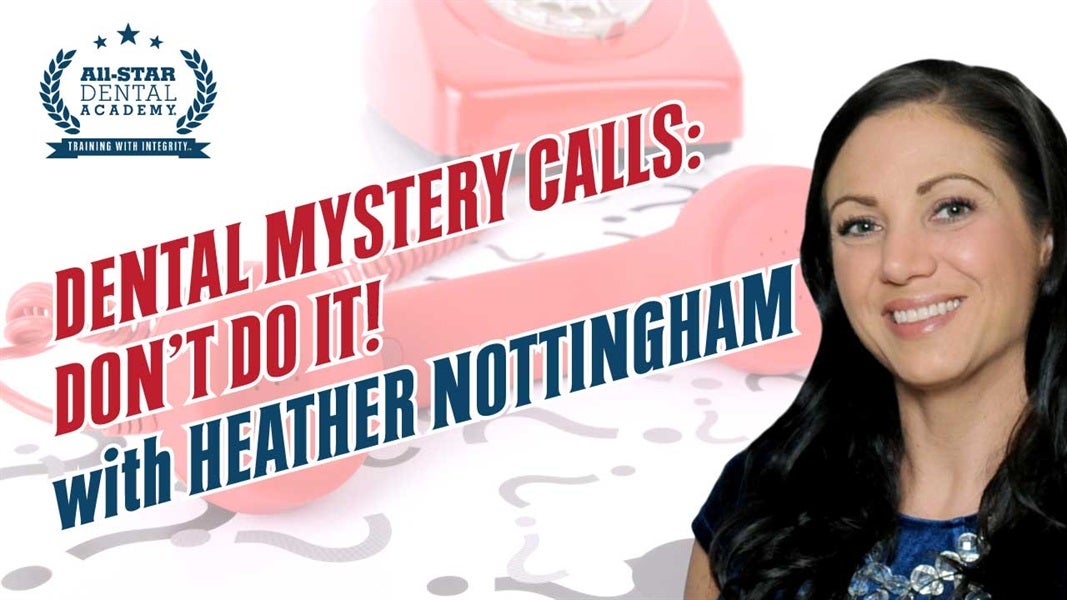 Dental Mystery Calls Dilemma with Heather Nottingham 