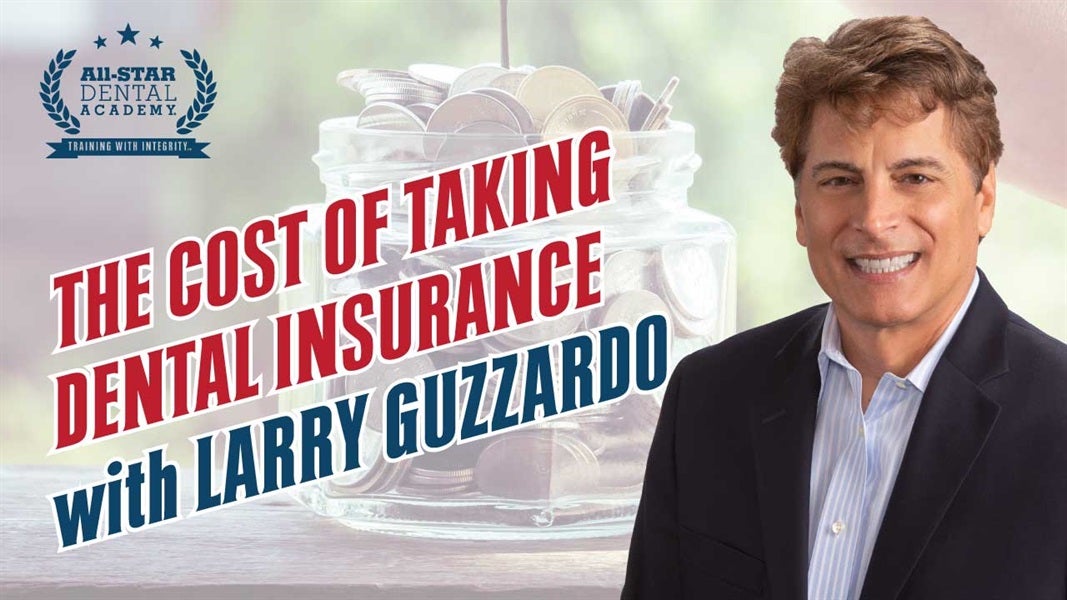 The Cost of Taking Dental Insurance with Larry Guzzardo