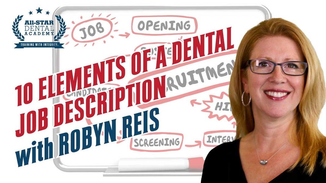 10 Elements of a Dental Job Description with Robyn Reis