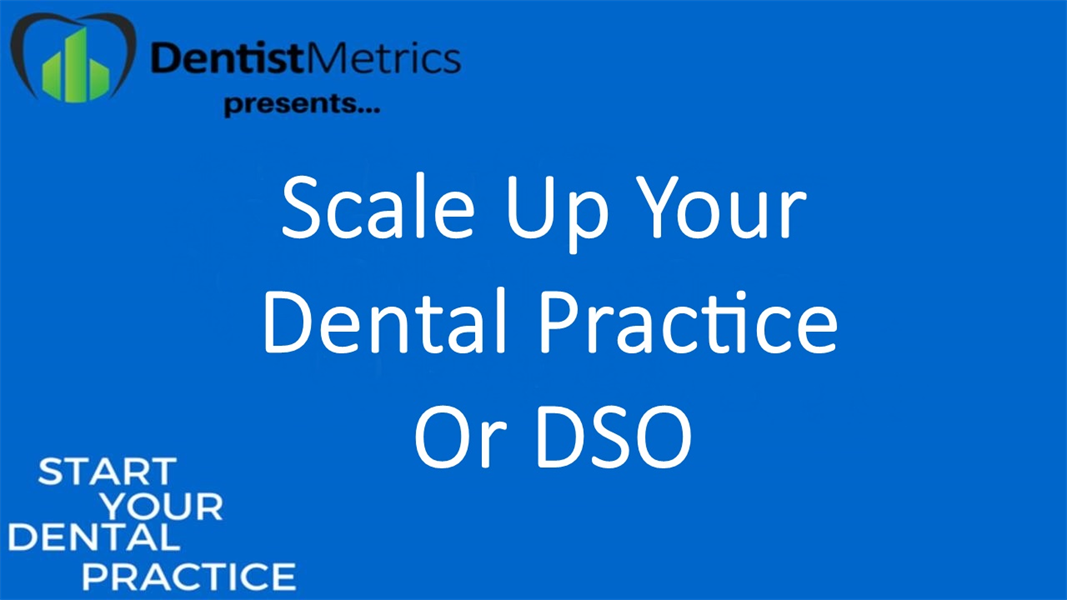 Lessons From Growing Multiple Dental Practices