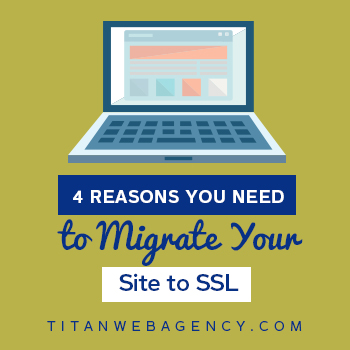 4 Reasons You Need to Migrate Your Site to SSL (and Need to Do It Now)