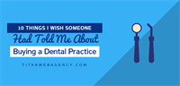 10 Things Dentist Wish They Knew When Buying a Dental Practice