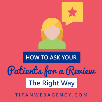 Dentists: How You Can Ask & Get More Patient Reviews