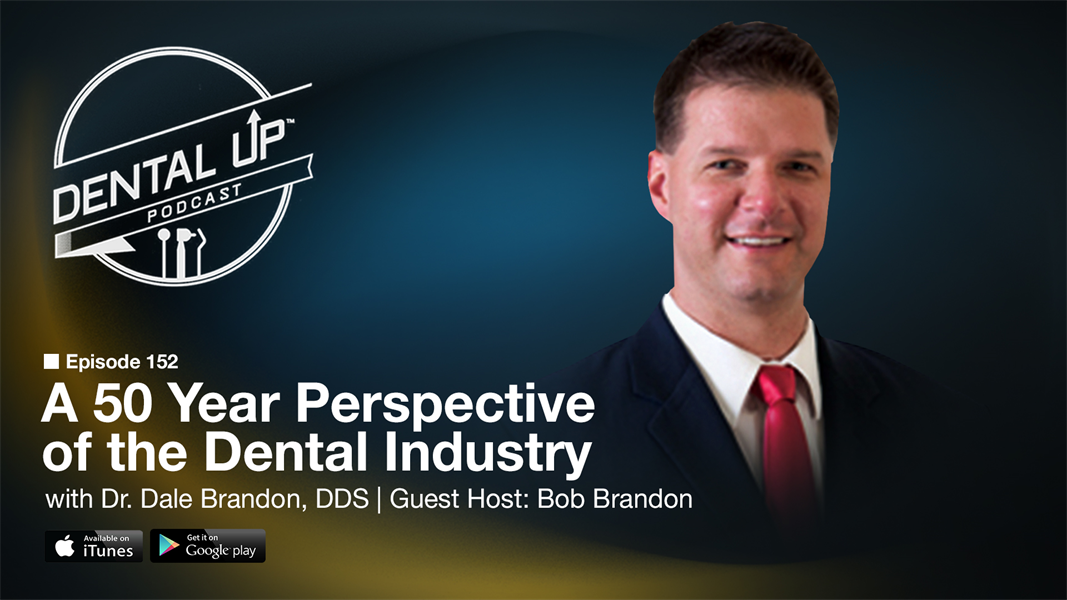  A 50 Year Perspective of the Dental Industry with Dr. Dale Brandon, DDS