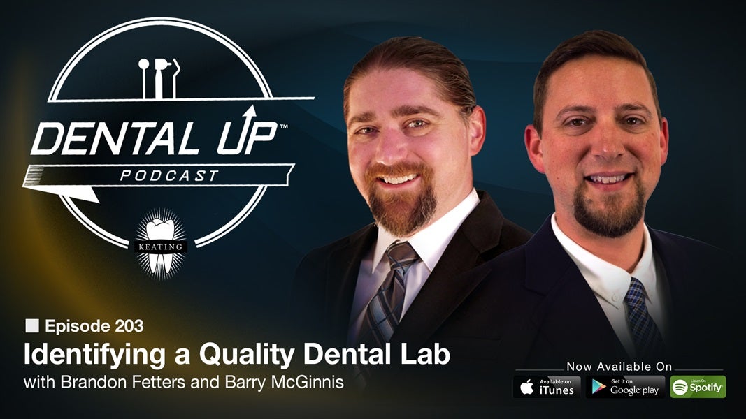  Identifying a Quality Dental Lab with Brandon Fetters and Barry McGinnis