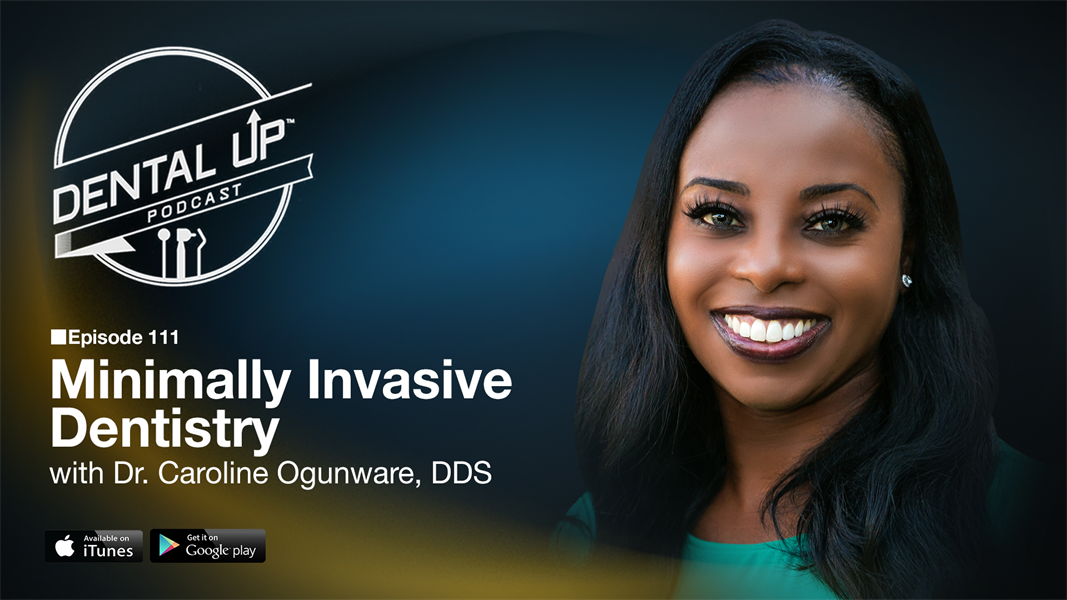 Minimally Invasive Dentistry with Dr. Caroline Ogunware