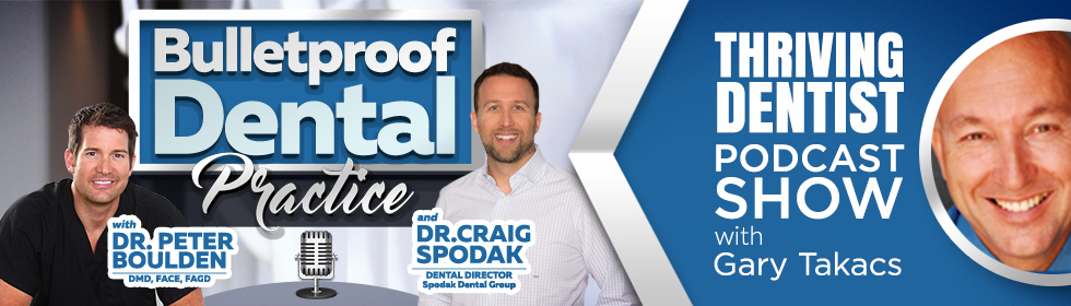Dr. Spodak Talks with Gary Takacs on Thriving Dentist Podcast Show