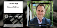 The Savvy Dentist #33: Insider Tips for Buying and Selling Practices with Simon Palmer