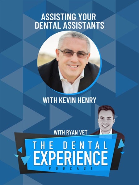 Episode 306: The Critical Role of Dental Assistants, with IgniteDA's Kevin Henry